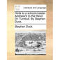 Hints to a School-Master. Address'd to the Revd. Dr. Turnbull. by Stephen Duck. - Paperback