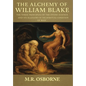 The Alchemy of William Blake: The Three Principles of the Divine Essence and 'An Allegory of the Spiritual Condition of Man' - Hardcover