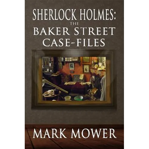 Sherlock Holmes: The Baker Street Case Files - Paperback