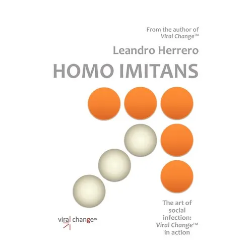Homo Imitans. the Art of Social Infection: Viral Change in Action. - Paperback
