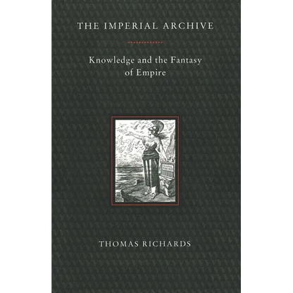 The Imperial Archive: Knowledge and the Fantasy of Empire - Paperback