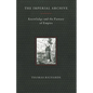 The Imperial Archive: Knowledge and the Fantasy of Empire - Paperback