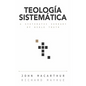 Teología Sistemática: Un Estudio Profundo de la Doctrina Bíblica - Hardcover