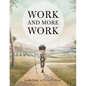 Work and More Work - Hardcover