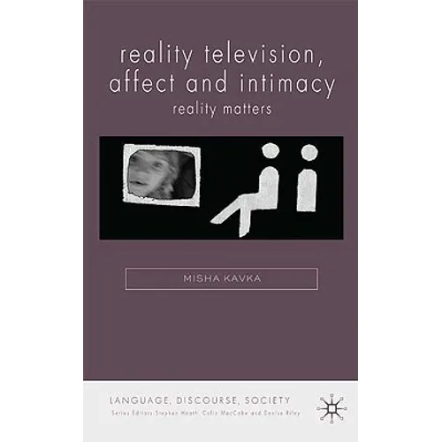 Reality Television, Affect and Intimacy: Reality Matters - Hardcover