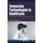Immersive Technologies In Healthcare: Virtual Reality And Augmented Reality - Paperback