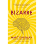Bizarre: The Most Peculiar Cases of Human Behavior and What They Tell Us about How the Brain Works - Paperback