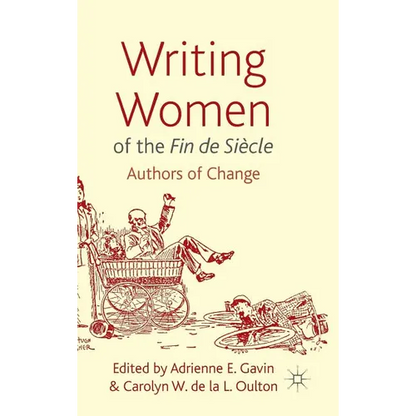 Writing Women of the Fin de Siècle: Authors of Change - Hardcover