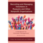 Recruiting and Managing Volunteers in Museums and Other Nonprofit Organizations: A Handbook for Volunteer Management - Hardcover