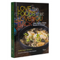 Love the Foods That Love You Back: Clean, Healthy, Vegan Recipes for Everyone - Hardcover