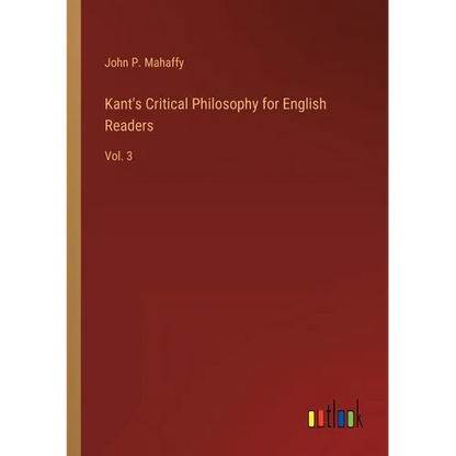 Kant's Critical Philosophy for English Readers: Vol. 3 - Paperback