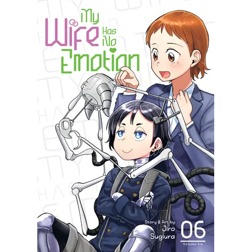 My Wife Has No Emotion Vol. 6 - Paperback