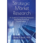 Strategic Market Research: A Guide to Conducting Research that Drives Businesses - Paperback