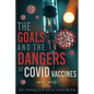 The Goals And The Dangers Of Covid Vaccines (Bioéthics) - Paperback