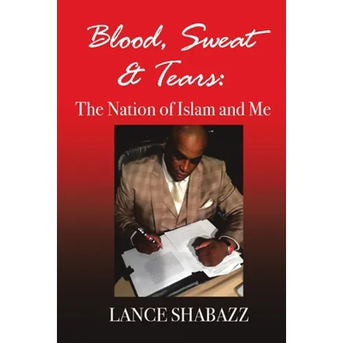 Blood Sweat & Tears: The Nation of Islam and Me - Paperback