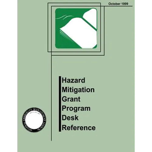 Hazard Mitigation Grant Program Desk Reference (FEMA 345) - Paperback