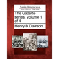 The Gazette Series. Volume 1 of 4 - Paperback