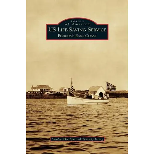 Us Life-Saving Service: Florida's East Coast - Hardcover