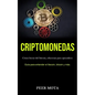 Criptomonedas: Cómo lucrar del bitcoin, ethereum para aprendices (Guía para entender el litecoin, bitcoin y más.) - Paperback