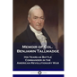 Memoir of Col. Benjamin Tallmadge: His Years as Battle Commander in the American Revolutionary War - Paperback