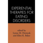 Experiential Therapies for Eating Disorders - Hardcover