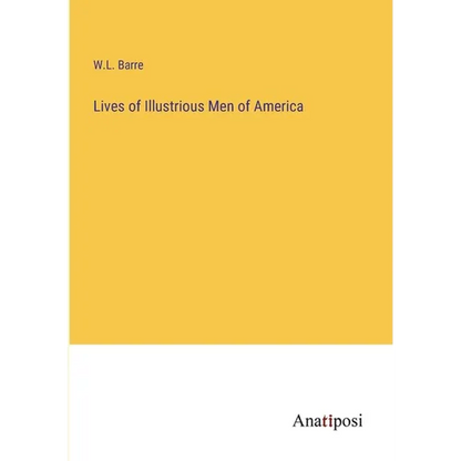 Lives of Illustrious Men of America - Paperback