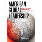 American Global Leadership: Ailing Us Diplomacy and Solutions for the Twenty-First Century - Paperback