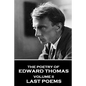 The Poetry of Edward Thomas: Volume II - Last Poems - Paperback