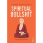 The Smart Seeker's Guide to Spiritual Bullshit - Paperback