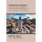 Hurricane Dorian-The Story of the Greatest and Deadliest Hurricane To: Impact the Bahamas in the Modern Era - Hardcover