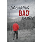 Breaking Bad Barry: Answering the Call through Hell and High Water - Paperback