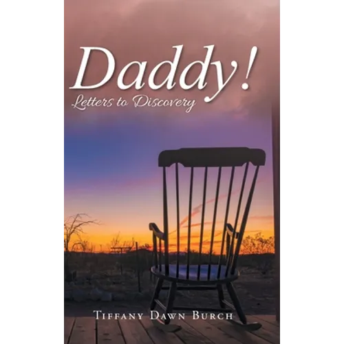 Daddy!: Letters to Discovery - Hardcover