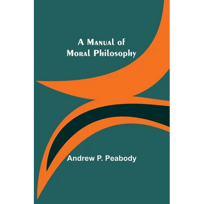 A Manual of Moral Philosophy - Paperback