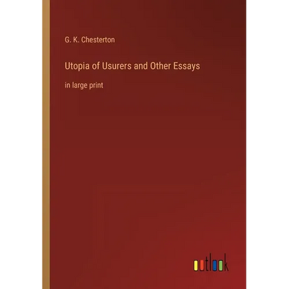 Utopia of Usurers and Other Essays: in large print - Paperback