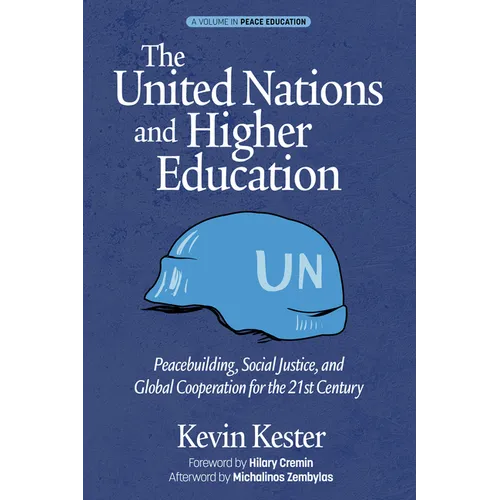 The United Nations and Higher Education: Peacebuilding, Social Justice and Global Cooperation for the 21st Century - Hardcover