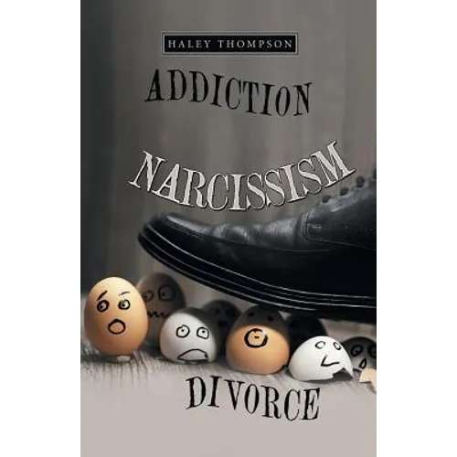 Addiction Narcissism Divorce - Paperback