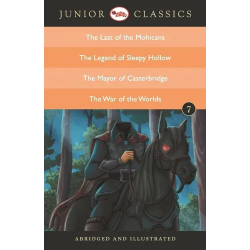 Junior Classic Book 7 (the Last of the Mohicans, the Legend of Sleepy Hollow, the Mayor of Casterbridge, the War of the Worlds) - Paperback