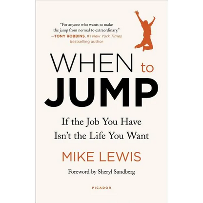 When to Jump: If the Job You Have Isn't the Life You Want - Paperback