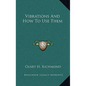 Vibrations And How To Use Them - Hardcover