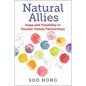Natural Allies: Hope and Possibility in Teacher-Family Partnerships - Paperback