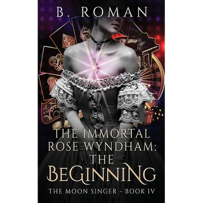 The Immortal Rose Wyndham: The Beginning - Paperback