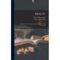 Magic: Stage Illusions and Scientific Diversions, Including Trick Photography - Hardcover