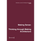Dimensions. Journal of Architectural Knowledge: Vol. 4, No. 6/2023: Making Sense: Thinking Through Making Architecture - Paperback