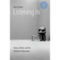 Listening in: Music, Mind, and the Modernist Narrative - Paperback