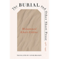 Burial and Other Short Prose, 1963-1994 - Paperback