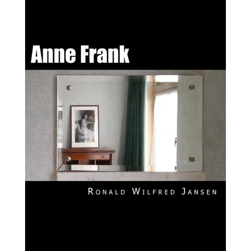 Anne Frank: A Memorial Tour In Current Images FRANKFURT AM MAIN, AACHEN, AMSTERDAM, CAMP WESTERBORK, AUSCHWITZ-BIRKENAU, BERGEN-BELSEN - Paperback
