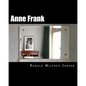 Anne Frank: A Memorial Tour In Current Images FRANKFURT AM MAIN, AACHEN, AMSTERDAM, CAMP WESTERBORK, AUSCHWITZ-BIRKENAU, BERGEN-BELSEN - Paperback