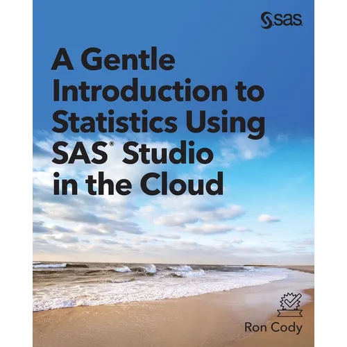 A Gentle Introduction to Statistics Using SAS Studio in the Cloud - Paperback