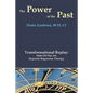 The Power of the Past: Transformational Replay: State-Of-The-Art Hypnotic Regression Therapy - Paperback