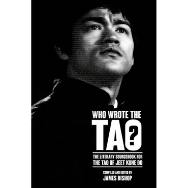 Who Wrote the Tao? The Literary Sourcebook for the Tao of Jeet Kune Do - Paperback